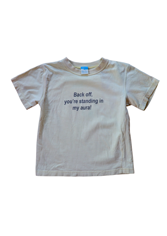 Back Off You're Standing In My Aura Tee